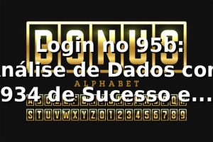 📊 Login no 95b: Análise de Dados com 93,4% de Sucesso e Benchmark 2026